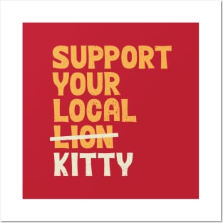 Support Your Local Kitty Posters and Art